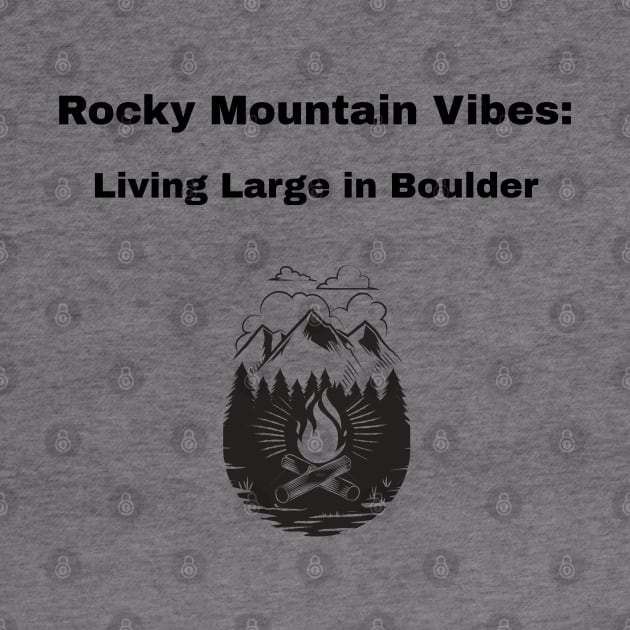 Rocky Mountain Vibes: Living Large in Boulder Boulder Colorado Living by PrintVerse Studios